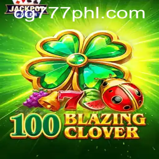 Unveiling the Thrills of 100BlazingClover: A Comprehensive Guide to the Latest Sensation